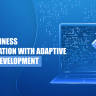 Fueling Business Transformation with Adaptive Software Development